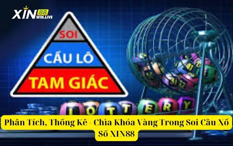 Phân Tích, Thống Kê - Chìa Khóa Vàng Trong Soi Cầu Xổ Số XIN88