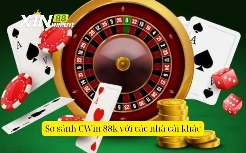 So sánh CWin 88k với các nhà cái khác