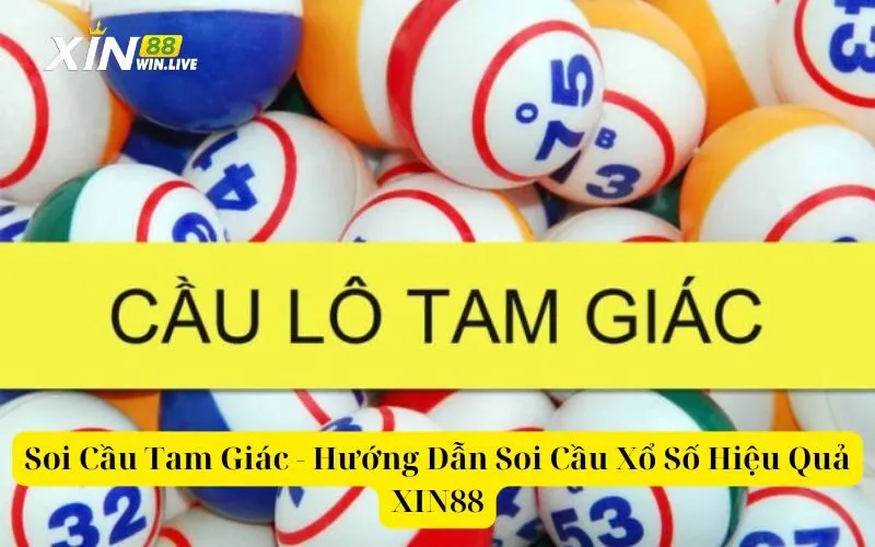 Soi Cầu Tam Giác - Hướng Dẫn Soi Cầu Xổ Số Hiệu Quả XIN88